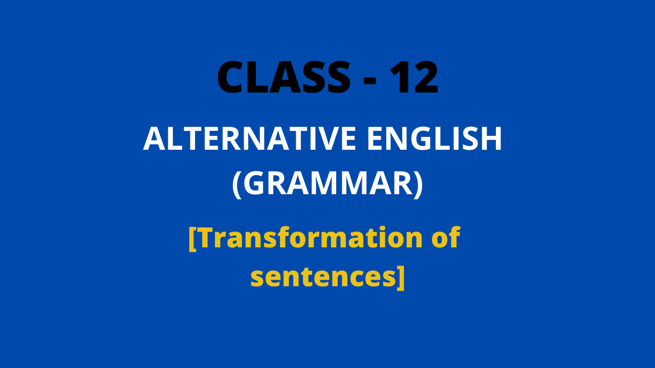 ALTERNATIVE ENGLISH GRAMMAR Transformation of sentences