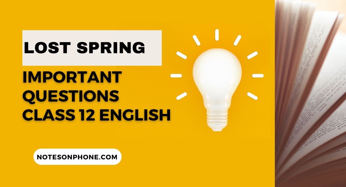 The Lost Spring Important Questions Class 12 English AHSEC